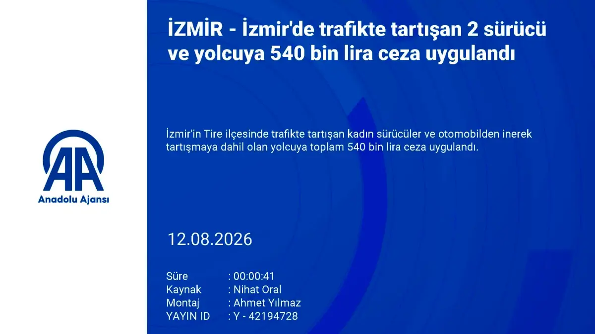 İzmir'de trafikte tartışan sürücüler ve yolcuya 540 bin lira ceza